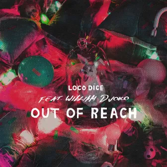 Out Of Reach by Loco Dice