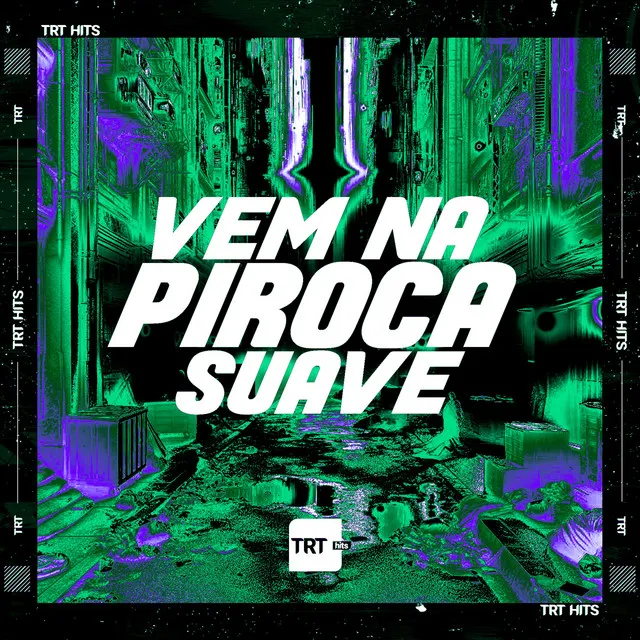 Vem na Piroca Suave