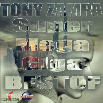 Super Mega Giga Best Of by Tony Zampa