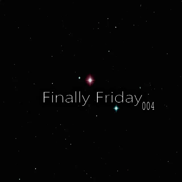 Finally Friday 004