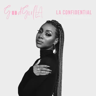 La Confidential by GoodGirl LA