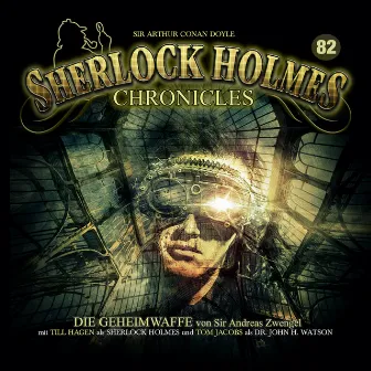 Folge 82: Die Geheimwaffe, Teil 1 - Das Ungeheuer aus Tasmanien by Sherlock Holmes Chronicles