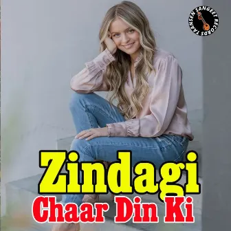 Zindagi Chaar Din Ki by Nishu