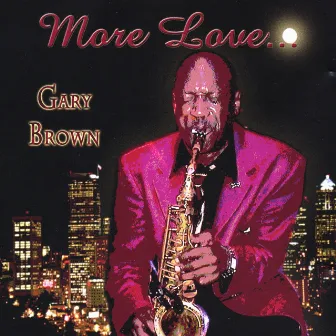 More Love by Gary Brown