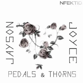 Pedals & Thorns by Jayson Joyce