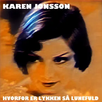 Hvorfor Er Lykken Så Lunefuld by Karen Jonsson