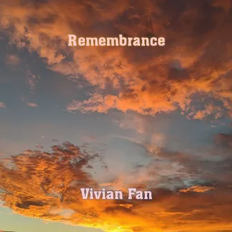 Remembrance by Vivian Fan