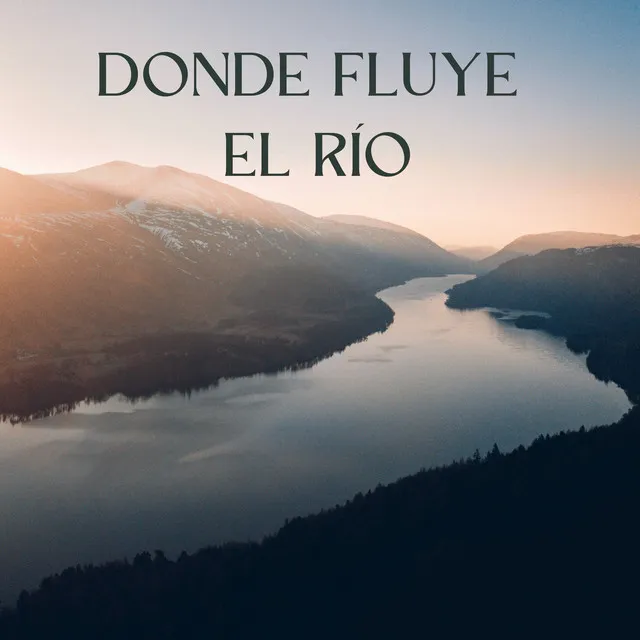 Donde Fluye El Río