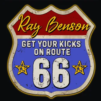 Get Your Kicks On Route 66 by Ray Benson