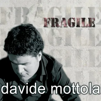 Fragile by Davide Mottola