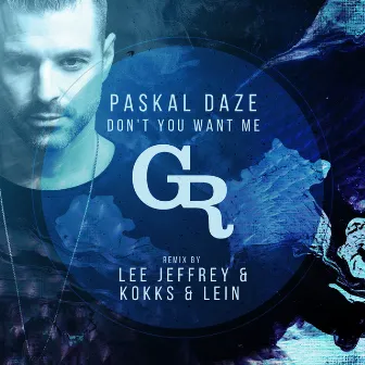 Don't You Want Me by Paskal Daze