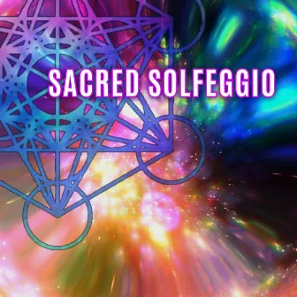 Sacred Solfeggio by Solfeggio Frequencies Sacred