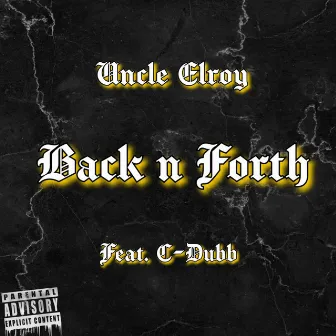 Back & Forth by Uncle Elroy