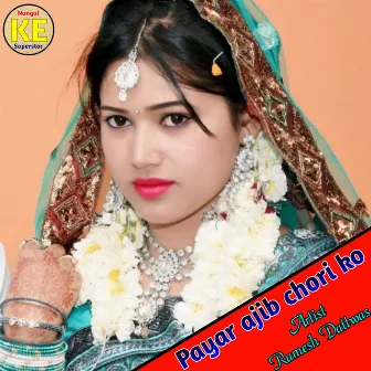 Payar Ajib Chori Ko (Nangal ke Superstar) by Rs Meena