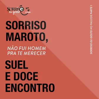 Não Fui Homem Pra Te Merecer (Ao Vivo) by Doce Encontro