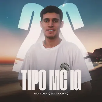 Tipo MC IG by MC Tota