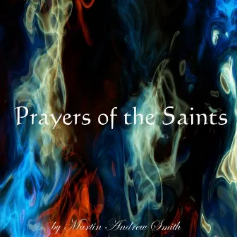 Prayers of the Saints by Martin Andrew Smith