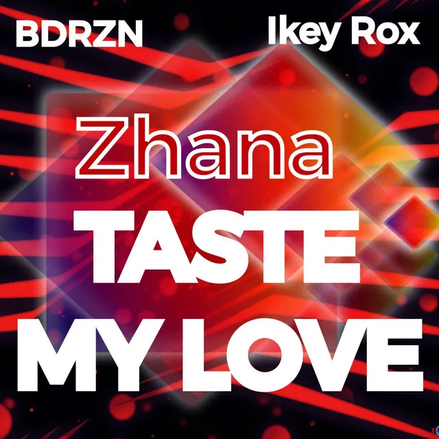 Taste My Love (Feel The Love Ikey Rox Mix)