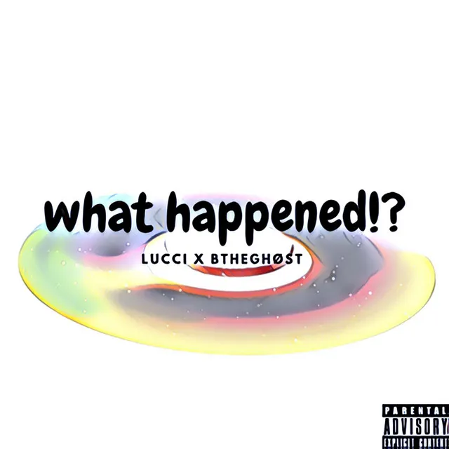 What Happened!?