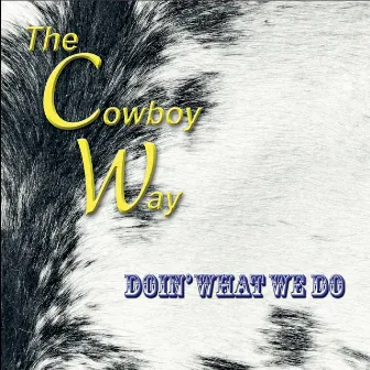 Doin' What We Do by The Cowboy Way