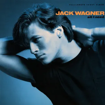 All I Need by Jack Wagner