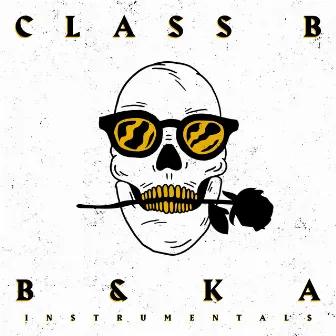 B&KA Instrumentals by Class B