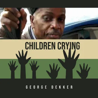 Children Crying by George Dekker