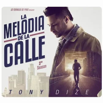 La Melodia De La Calle 3rd Season by Tony Dize