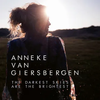 The Darkest Skies Are The Brightest by Anneke Van Giersbergen