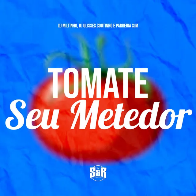 Tomate Seu Metedor