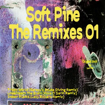 Soft Pine The Remixes 01 by Soft Pine