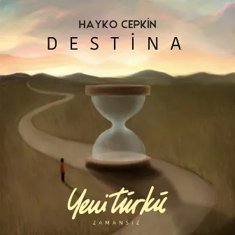 Destina (Yeni Türkü Zamansız) by Hayko Cepkin