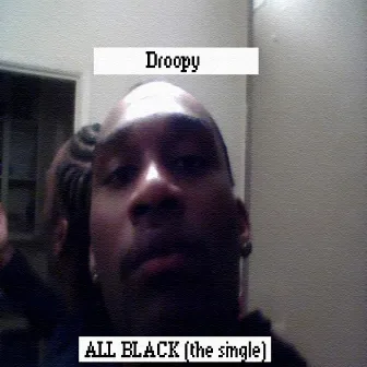 All Black by Droopy