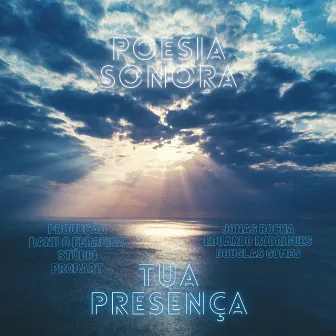 Poesia Sonora - Tua Presença by Jonas Rocha