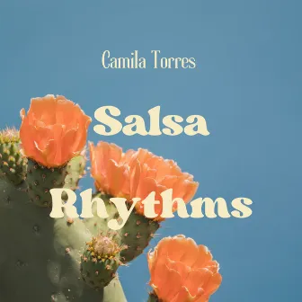 Salsa Rhythms by Camila Torres