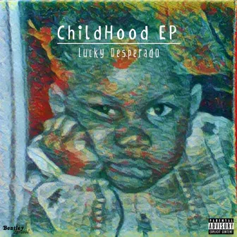 Childhood EP by Lucky Desperado