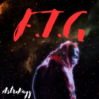 F.T.G (For That Girl) by AstroKayz