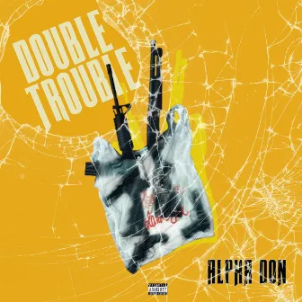 Double Trouble by Alpha Don