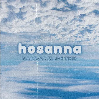 HOSANNA by Natswa_made_this