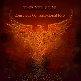 Conscious Conversational Rap by THE KELECHI