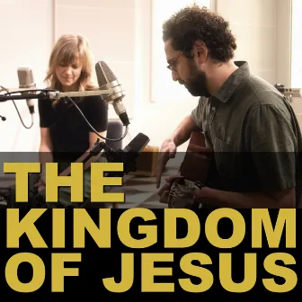 The Kingdom of Jesus by Jon Guerra