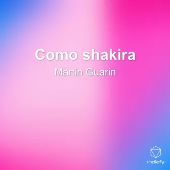 Como shakira by Martin Guarin