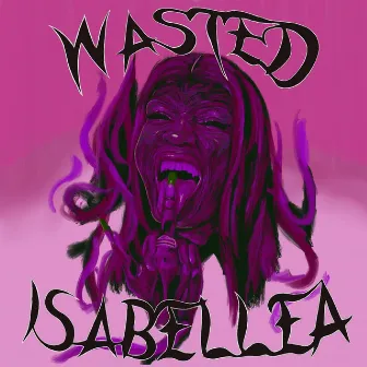 Wasted by Unknown Artist