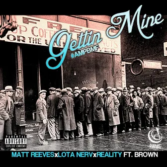 Gettin Mine (feat. Brown) - Single by Mlr