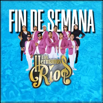 Fin de Semana by Los Hermanos Ríos