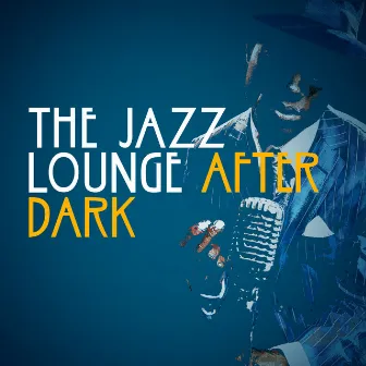 The Jazz Lounge After Dark by Unknown Artist