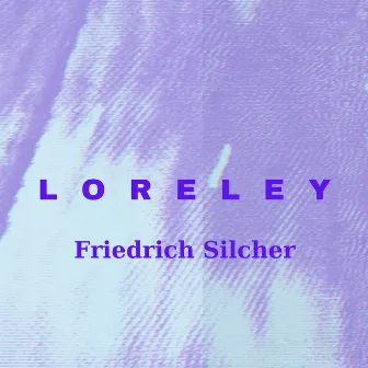 Loreley by Friedrich Silcher