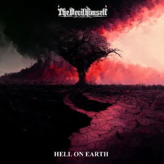 Hell on Earth by The Devil Himself