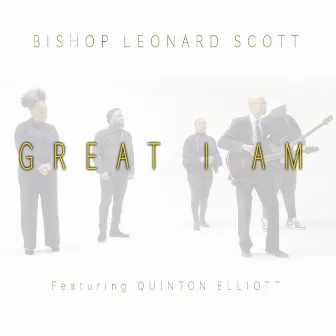 Great I Am (feat. Quinton Elliott) by Bishop Leonard Scott