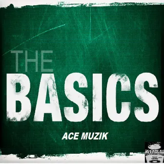 The Basics by Acemuzik